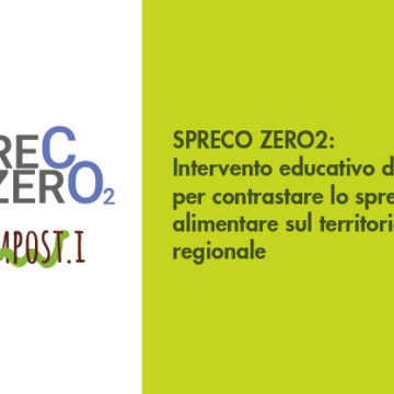 SPRECO ZERO2: Intervento educativo diffuso per contrastare lo spreco alimentare sul territorio regionale